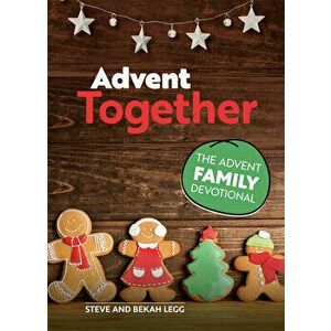 Advent Together: The Advent Family Devotional, Paperback - Steve Legg imagine