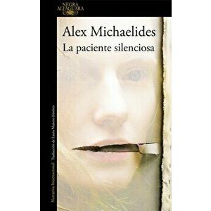 La Paciente Silenciosa / The Silent Patient, Paperback - Alex Michaelides imagine