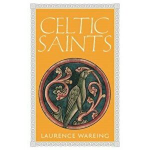 Celtic Saints, Paperback - Laurence Wareing imagine