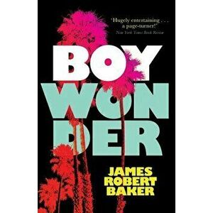 Boy Wonder (Valancourt 20th Century Classics), Paperback - James Robert Baker imagine