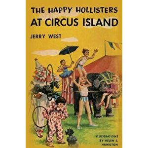 The Happy Hollisters at Circus Island, Paperback - Jerry West imagine