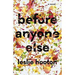 Before Anyone Else, Paperback - Leslie Hooton imagine