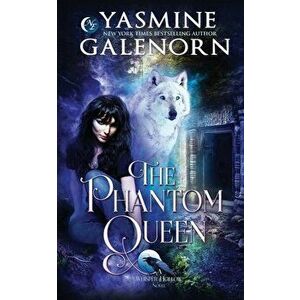 The Phantom Queen, Paperback - Yasmine Galenorn imagine