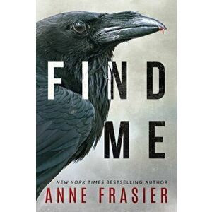 Find Me, Paperback - Anne Frasier imagine