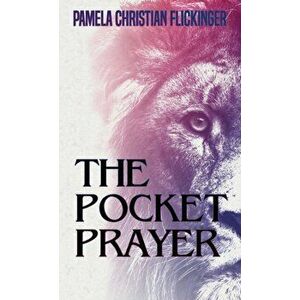 The Pocket Prayer, Paperback - Pamela Christian Flickinger imagine