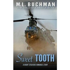 Sweet Tooth: a military Special Operations romance story, Paperback - M. L. Buchman imagine