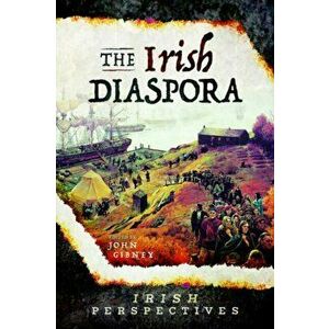 The Irish Diaspora, Hardcover - John Gibney imagine