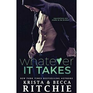 Whatever It Takes, Paperback - Krista Ritchie imagine