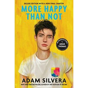More Happy Than Not (Deluxe Edition), Paperback - Adam Silvera imagine