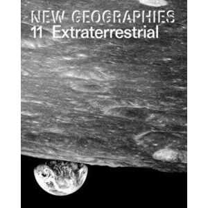 New Geographies 11: Extraterrestrial, Paperback - Jeffrey Nesbit imagine