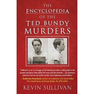 The Encyclopedia Of The Ted Bundy Murders, Paperback - Kevin Sullivan imagine
