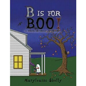 B is for Boo!, Paperback - Marylouise Sholly imagine