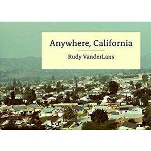 Anywhere, California, Hardcover - Rudy VanderLans imagine