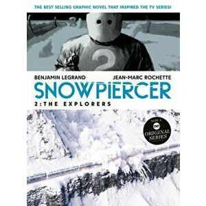 Snowpiercer 2: The Explorers, Paperback - Benjamin Legrand imagine