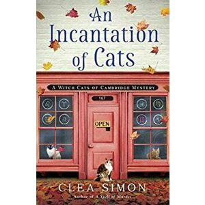 An Incantation of Cats: A Witch Cats of Cambridge Mystery, Hardcover - Clea Simon imagine