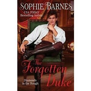 The Forgotten Duke, Paperback - Sophie Barnes imagine
