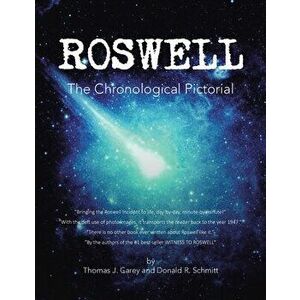 Roswell: The Chronological Pictorial, Paperback - Thomas J. Carey imagine