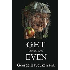 Get Even: The Complete Book of Dirty Tricks, Paperback - George Hayduke imagine