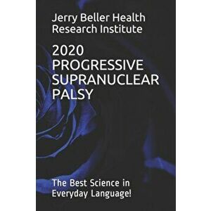 Progressive Supranuclear Palsy: The Best Science in Everyday Language!, Paperback - Beller Health imagine
