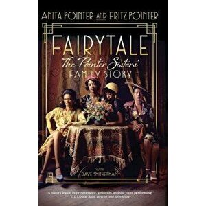 Fairytale: The Pointer Sisters' Family Story, Hardcover - Anita Pointer imagine