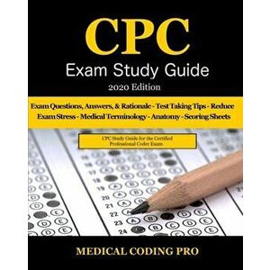 CPC Exam Study Guide - 2020 Edition: 150 CPC Practice Exam Questions, Answers, Full Rationale, Medical Terminology, Common Anatomy, The Exam Strategy, imagine