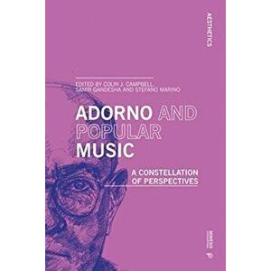 Adorno and Popular Music: A Constellation of Perspectives, Paperback - Colin J. Campbell imagine