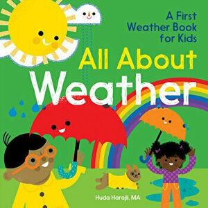 All about Weather: A First Weather Book for Kids, Paperback - Huda, Ma Harajli imagine