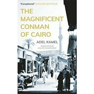 The Magnificent Conman of Cairo, Paperback - Adel Kamel imagine