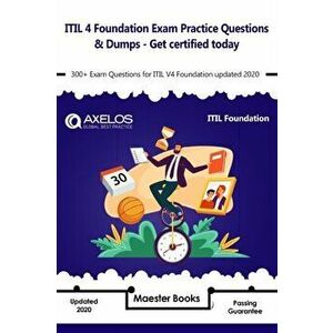 ITIL 4 Foundation Exam Practice Questions & Dumps - Get certified today: 300+ Exam Questions for ITIL V4 Foundation updated 2020, Paperback - Maester imagine