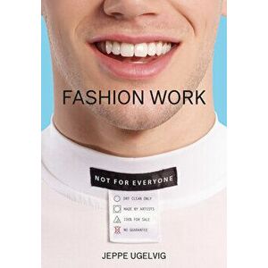 Fashion Work: 25 Years of Art in Fashion, Paperback - Jeppe Ugelvig imagine