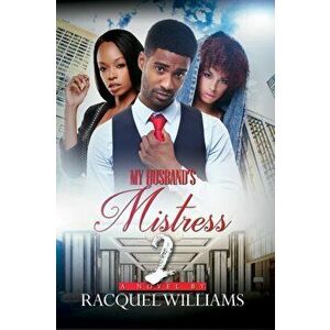 My Husband's Mistress 2: Renaissance Collection, Paperback - Racquel Williams imagine