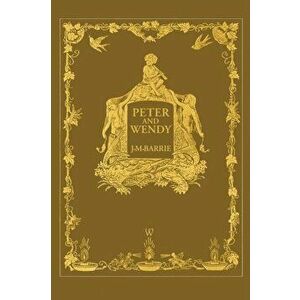 Peter and Wendy or Peter Pan (Wisehouse Classics Anniversary Edition of 1911 - with 13 original illustrations), Paperback - James Matthew Barrie imagine
