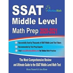 SSAT Middle Level Math Prep 2020-2021: The Most Comprehensive Review and Ultimate Guide to the SSAT Middle Level Math Test, Paperback - Ava Ross imagine
