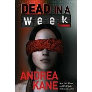 Dead in a Week: A Forensic Instincts / Zermatt Group Thriller, Paperback - Andrea Kane imagine