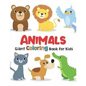 Giant Coloring Books For Kids: ANIMALS: Big Coloring Books For Toddlers, Kid, Baby, Early Learning, PreSchool, Toddler: Large Giant Jumbo Simple Easy, imagine