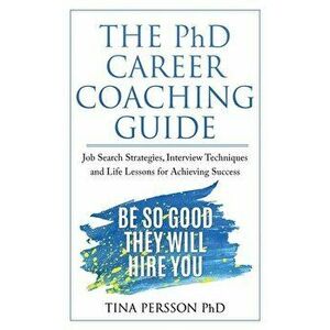 The PhD Career Coaching Guide, Paperback - Tina Kv Persson imagine