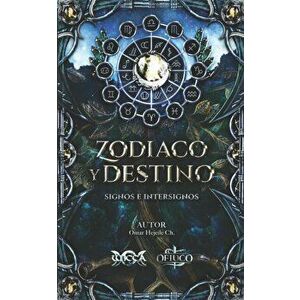 Zodiaco Y Destino: Signos e Intersignos, Paperback - Omar Hejeile imagine