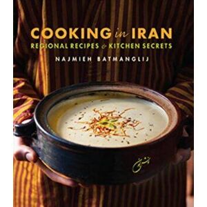 Cooking in Iran: Regional Recipes and Kitchen Secrets, Hardcover - Najmieh Batmanglij imagine