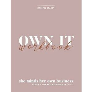 Own It: She Minds Her Own Business Workbook, Paperback - Krystel Stacey imagine