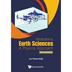 Introduction to Earth Sciences: A Physics Approach (Second Edition), Paperback - Luc Thomas Ikelle imagine