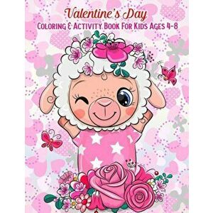Valentine's Day Coloring & Activity Book For Kids Ages 4-8: Fun Activities Workbook Game For Everyday Learning (Coloring, Dot To Dot, Puzzles, Mazes, , imagine
