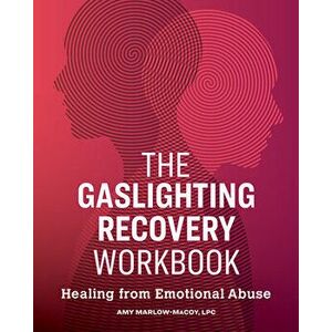The Gaslighting Recovery Workbook: Healing from Emotional Abuse, Paperback - Amy, Lpc Marlow-Macoy imagine