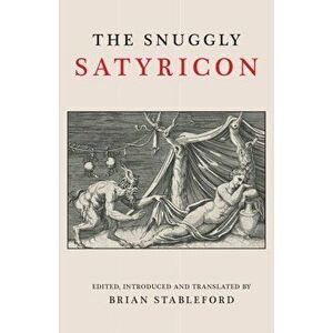 The Snuggly Satyricon, Paperback - Brian Stableford imagine