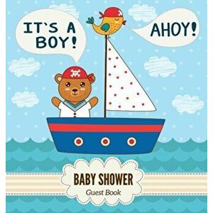 It's a Boy! Ahoy! Baby Shower Guest Book: Place for a Photos, Sign in book Advice for Parents Wishes for a Baby Bonus Gift Log Keepsake Pages, Nautica imagine