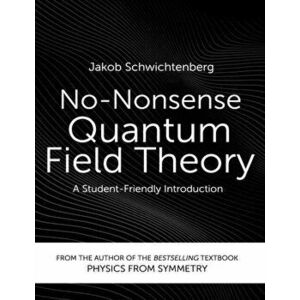 No-Nonsense Quantum Field Theory: A Student-Friendly Introduction, Paperback - Jakob Schwichtenberg imagine