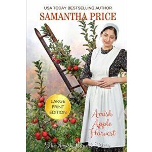 Amish Apple Harvest LARGE PRINT: Amish Romance, Paperback - Samantha Price imagine