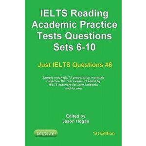 IELTS Reading. Academic Practice Tests Questions Sets 6-10. Sample mock IELTS preparation materials based on the real exams: Created by IELTS teachers imagine