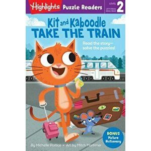 Kit and Kaboodle Take the Train, Hardcover - Michelle Portice imagine