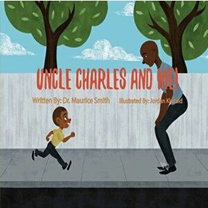 Uncle Charles And Me!, Paperback - Maurice Smith imagine