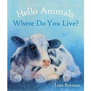 Hello Animals, Where Do You Live?, Hardcover - Loes Botman imagine